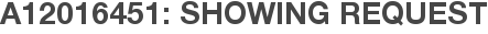 A12016451: Showing Request