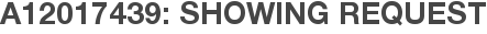 A12017439: Showing Request