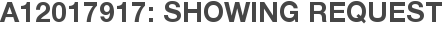 A12017917: Showing Request