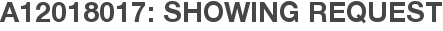 A12018017: Showing Request