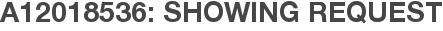 A12018536: Showing Request