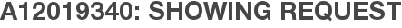 A12019340: Showing Request