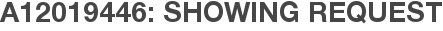A12019446: Showing Request