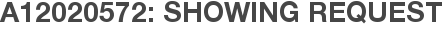 A12020572: Showing Request