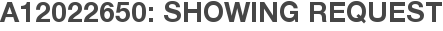 A12022650: Showing Request