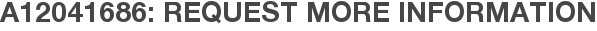 A12041686: Request More Information