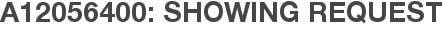 A12056400: Showing Request