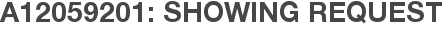 A12059201: Showing Request