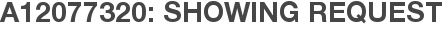 A12077320: Showing Request