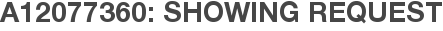 A12077360: Showing Request