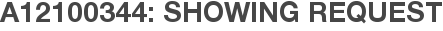 A12100344: Showing Request